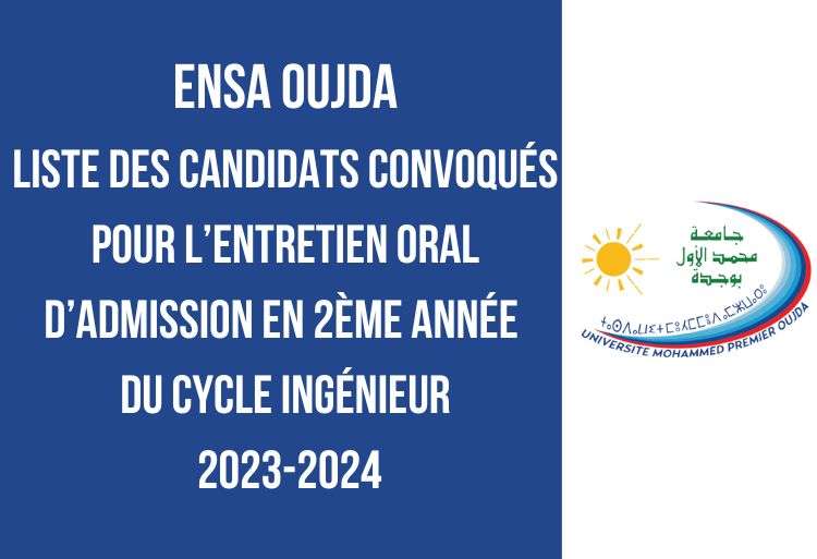 ENSA Oujda Liste des candidats convoqués entretien oral 2ème année Cycle Ingénieur 2023-2024
