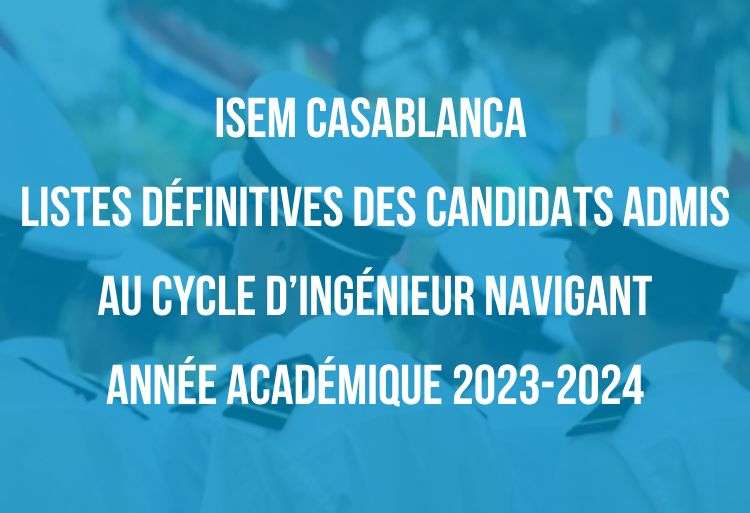 ISEM Casablanca Listes définitives des candidats admis au Cycle d’Ingénieur navigant 2023-2024