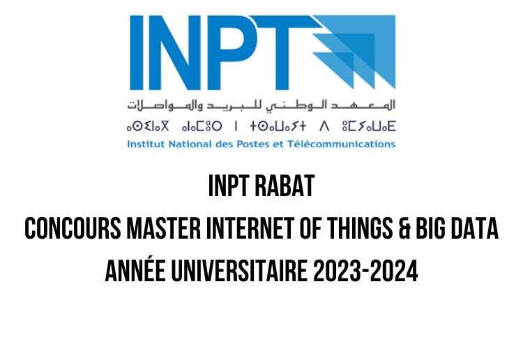 Concours Master Internet of Things and Big Data INPT Rabat 2023-2024