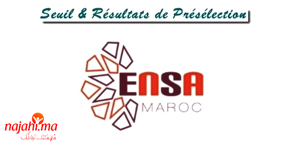 Présélection et seuil Concours ENSA Maroc 2021-2022
